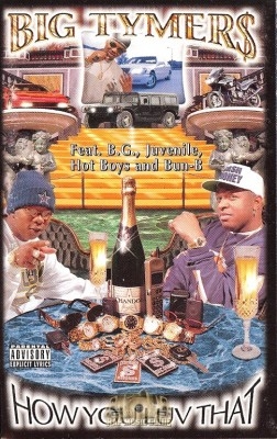 BIG TYMERS HOW YOU LUV THAT VOL 1