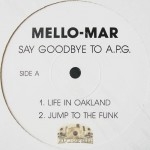 Mello-Mar - Say Goodbye To A.P.G.