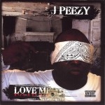 J Peezy - Love Me