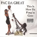 Pac Da Great - This Is How Da Pimp'in Goes