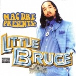 Little Bruce - Mac Dre Presents: