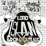 Lord Ishawn And The Bronx Outlaws - The Kid's Got It Goin' On