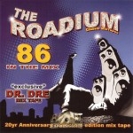 Dr. Dre - 86 In The Mix: The Roadium Classic Mixtapes