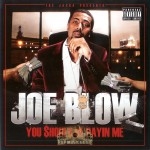 Joe Blow - You Should Be Payin Me