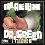 Mr. Abe Wake - Dr. Green Thumb