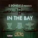 E Bone415 Presents - In The Bay