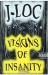 J-Loc - Visions of Insanity