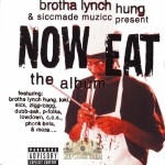 Brotha Lynch Hung - Now Eat - The Album