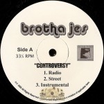 Brotha Jes - Controversy / I Still Love You