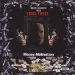 Young Tweez - Money Motivation