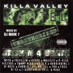 Killa Valley Kartel - Unauthorized: Jack'n 4 Beatz Vol. 1