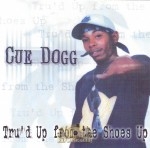 Cue Dogg - Tru'd Up From The Shoes Up