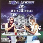 Mob Under Da Influence - Mob Under Da Influence