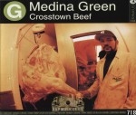 Medina Green - Crosstown Beef/Fla-La-Lashe