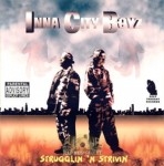 Inna City Boyz - Strugglin N Strivin