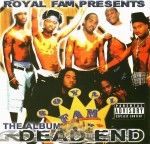 Royal Fam Presents - Dead End The Album