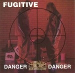Fugitive - Danger Danger