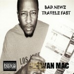 Twan Mac - Bad Newz Travelz Fast