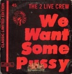 2 Live Crew - We Want Some Pussy!
