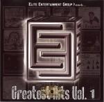 Elite Entertainment Group Presents - Greatest Hits Vol. 1