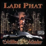 Ladi Phat - Million $ Maiden