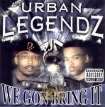 Urban Legendz - We Gon Bring It