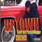 Uptown - Clear And Present Danger