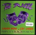 B Will - Laugh Now Cry Later