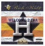 Rich Kids - Welcome 2 Tha H