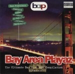 Bay Area Playaz - The Ultimate Bay Area Rap Compilation