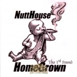 Nutthouse - Homegrown Tha 1st Pound
