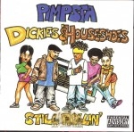 Pimpsta - Dickies & House-shoes