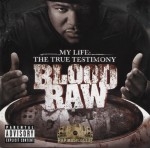 Blood Raw - My Life: The True Testimony