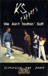 KS Rappers - We Ain't Nothin' Soft