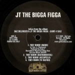 JT The Bigga Figga - They Know / Ain't Hearing It