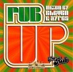 The Rub - Rub Up (Mixed by DJ Eleven & DJ Ayres)