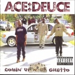 Ace Deuce - Comin' Up N' Da Ghetto