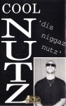 Cool Nutz - Dis Niggaz Nutz