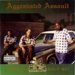 Aggravated Assault - Whatcha Know About Me?