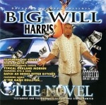Big Will Harris - The Novel: Testamony & Testamoney's Of A Defense Street Lawyer