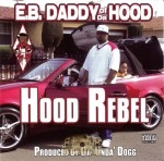 E.B. Daddy Of Da Hood - Hood Rebel