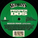Proper Dos - Mexican Power Remix / One Summer Night Remix