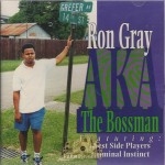 Ron Gray - Aka The Bossman