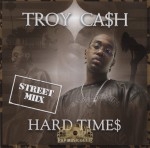 Troy Ca$h - Hard Time$
