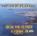 California Hip-Hop Players - From The Outside Looking In
