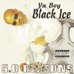 Ya Boy Black Ice - 5.0 Reasons