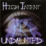 High Intent - Undaunted