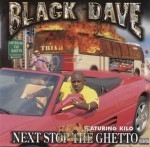 Black Dave - Next Stop The Ghetto