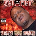 Evil Pimp Da Exorcist - Witness Your Murder