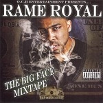 Rame Royal - The Big Face Mixtape